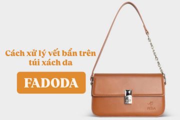 xử lý vết bẩn trên túi xách da FADODA