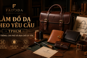 Làm đồ da theo yêu cầu TPHCM – Quy trình, chi phí và địa chỉ uy tín