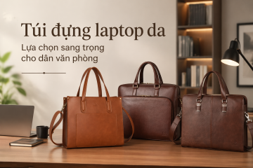 Túi đựng laptop da – Lựa chọn sang trọng cho dân văn phòng 