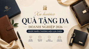 Xu hướng quà tặng da doanh nghiệp 2026 được nhiều thương hiệu lựa chọn