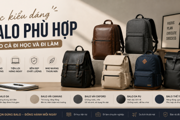 Các kiểu dáng balo phù hợp cho cả đi học và đi làm được yêu thích hiện nay