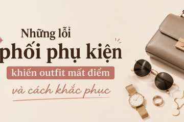 Những lỗi phối phụ kiện khiến outfit mất điểm
