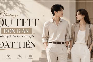 Những outfit đơn giản nhưng luôn tạo cảm giác đắt tiền
