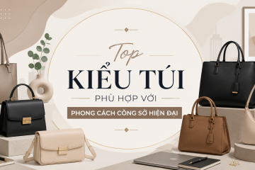 Top kiểu túi phù hợp với phong cách công sở hiện đại