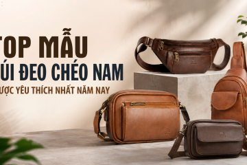 Top mẫu túi đeo chéo nam được yêu thích nhất năm nay
