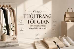Vì sao thời trang tối giản vẫn chưa hạ nhiệt?